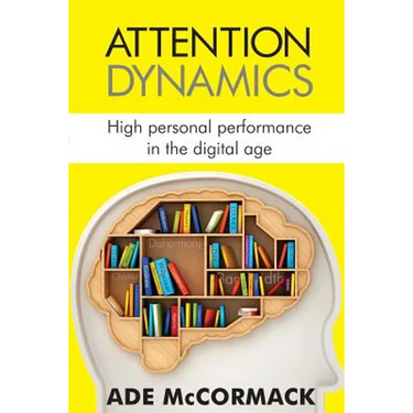 Attention Dynamics: High personal performance in the Digital Age