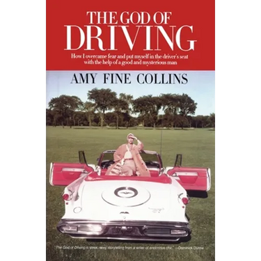 The God of Driving: How I Overcame Fear and Put Myself in the Driver's