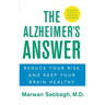 The Alzheimer's Answer: Reduce Your Risk and Keep Your Brain Healthy