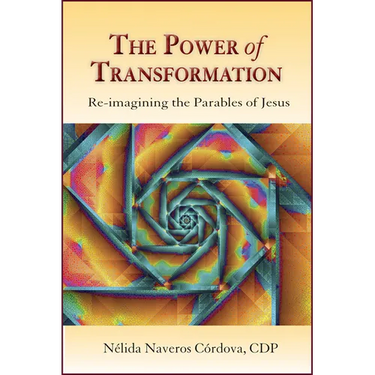 Power of Transformation: Re-Imagining the Parables of Jesus