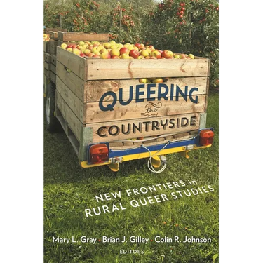 Queering the Countryside: New Frontiers in Rural Queer Studies