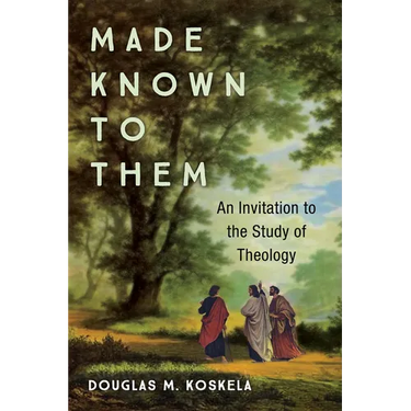 Made Known to Them: An Invitation to the Study of Theology