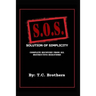 Solution Of Simplicity S.O.S.: Complete Recovery from All Destructive Behaviors