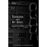Barbara and My Boys: Life Stories of Change, Community and Purpose.