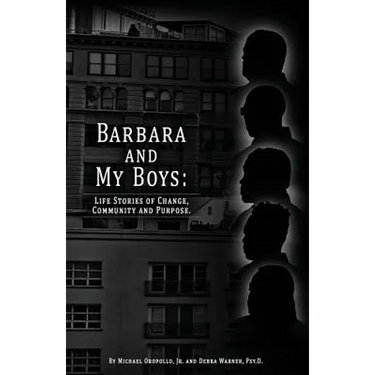 Barbara and My Boys: Life Stories of Change, Community and Purpose.