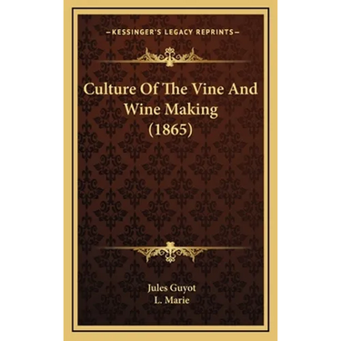 Culture Of The Vine And Wine Making (1865)