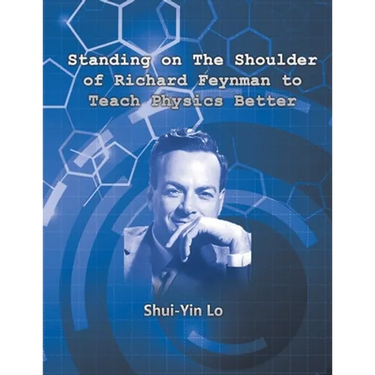 Standing on the Shoulder of Richard Feynman to Teach Physics Better