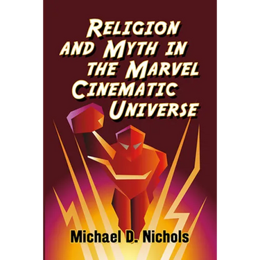 Religion and Myth in the Marvel Cinematic Universe