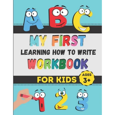 My First Learning How to Write Workbook: Excellent Practice for Kids Learning to Write with Pen Control, Line Tracing, Letters, Numbers, and More! (Ki