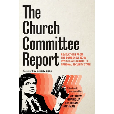 The Church Committee Report: Revelations from the Bombshell 1970s Investigation Into the National Security State