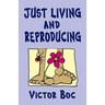 Just Living and Reproducing