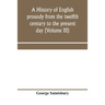 A history of English prosody from the twelfth century to the present day (Volume III)