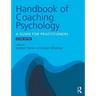 Handbook of Coaching Psychology: A Guide for Practitioners