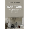War-Torn: The Unmaking of Syria, 2011-2021