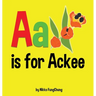 A is for Ackee: Alphabet Book