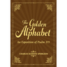The Golden Alphabet: An Exposition of Psalm 119