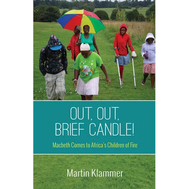 Out, Out, Brief Candle!: Macbeth Comes to Africa's Children of Fire