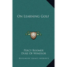 On Learning Golf
