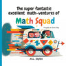 The super fantastic excellent math-ventures of Math Squad