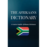 The Afrikaans Dictionary: A Concise English-Afrikaans Dictionary