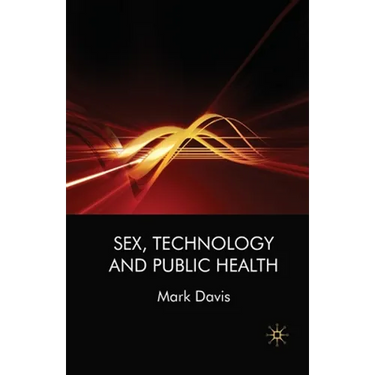Sex, Technology and Public Health