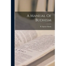 A Manual Of Budhism