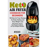 Keto Air Fryer Cookbook for Beginners: 100 Keto Air Fryer Recipes for Body Healing and Easy Weight Loss (Keto Airfryer, Keto Air Fryer Recipes Cookboo