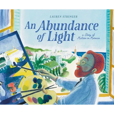 An Abundance of Light: A Story of Matisse in Morocco