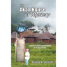 The Akan House of Mystery: The History and Accomplishments of the Akan People