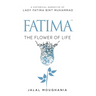 Fatima: The Flower of Life