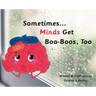 Sometimes...Minds Get Boo-Boos, Too