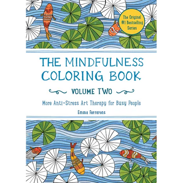 The Mindfulness Coloring Book, Volume Two: Anti-Stress Art Therapy