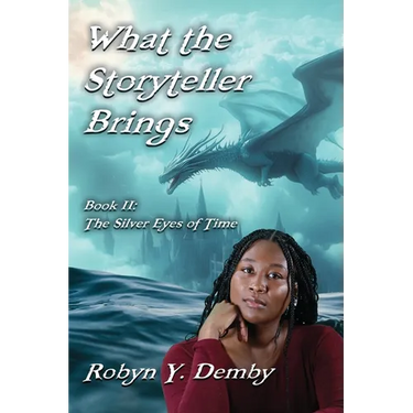 What the Storyteller Brings - Book II: The Silver Eyes of Time