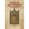 Traces of the Prophets: Relics and Sacred Spaces in Early Islam
