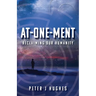 At-One-Ment: Reclaiming Our Humanity: Reclaiming Our Humanity