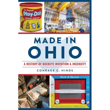 Made in Ohio: A History of Buckeye Invention & Ingenuity