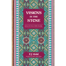 Visions in the Stone: Journey to the Source of Hidden Knowledge