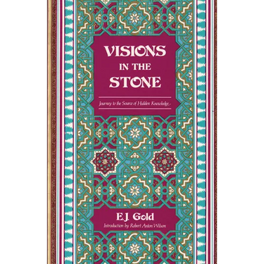 Visions in the Stone: Journey to the Source of Hidden Knowledge