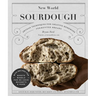 New World Sourdough: Artisan Techniques for Creative Homemade Fermented Breads; With Recipes for Birote, Bagels, Pan de Coco, Beignets, and More
