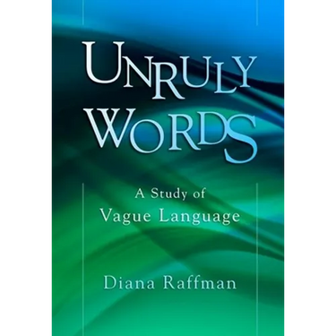 Unruly Words: A Study of Vague Language