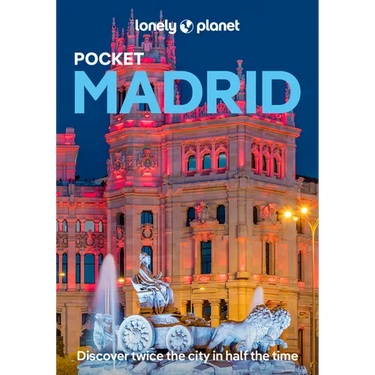 Lonely Planet Pocket Madrid: 2025 - 2026 Travel Guide Discover Twice the City in Half the Time Top Sights Maps & Walking Tours Covers Plaza Mayor, Roy