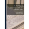 A Popular Dictionary of Buddhism