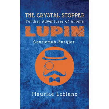 The Crystal Stopper: Further Adventures of Ars鈩e Lupin, Gentleman-Burglar