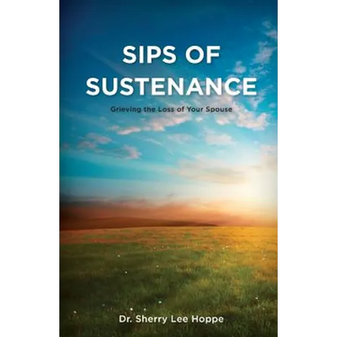 Sips of Sustenance: Grieving the Loss of Your Spouse