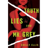 Truth, Lies, and Mr. Grey