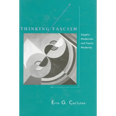 Thinking Fascism: Sapphic Modernism and Fascist Modernity