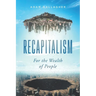 Recapitalism: For the Wealth of People