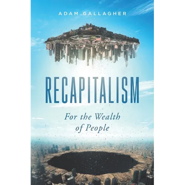 Recapitalism: For the Wealth of People