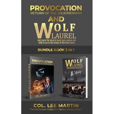 Wolf Laurel and Provocation: Return of the Weatherman, The McGowan Collection Series Bundle, Books 1 and 2: ...and Cause the Blood of Every Man, Woman