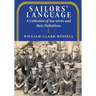 Sailors' Language: A Collection of Sea-terms and their Definitions